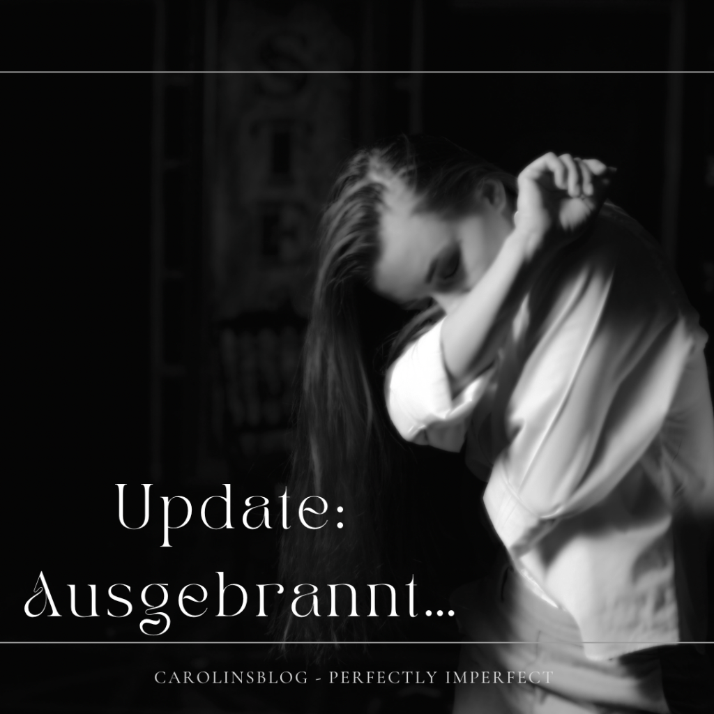 Update: Ausgebrannt…